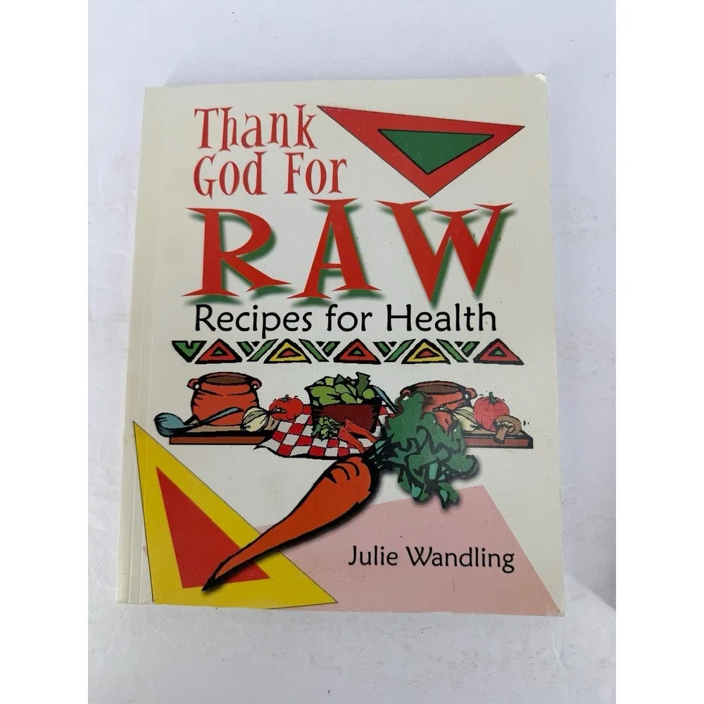 Lot of 2 — Raw Recipe Books Thank God for Raw: Recipes for Health